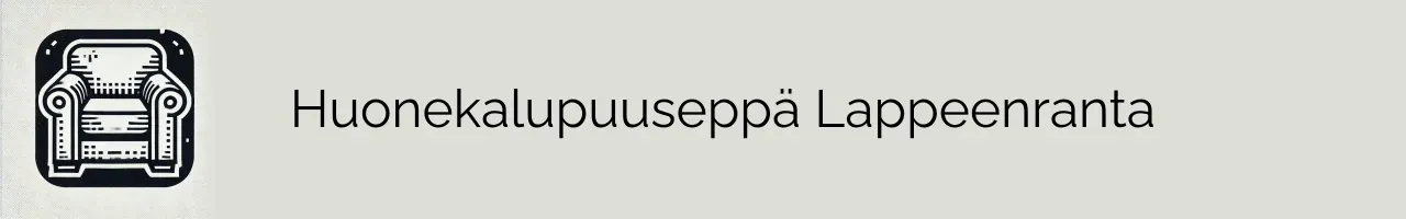 Huonekalupuuseppä Lappeenranta