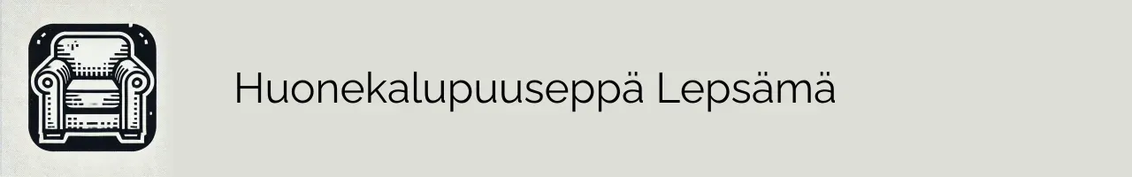 Huonekalupuuseppä Lepsämä