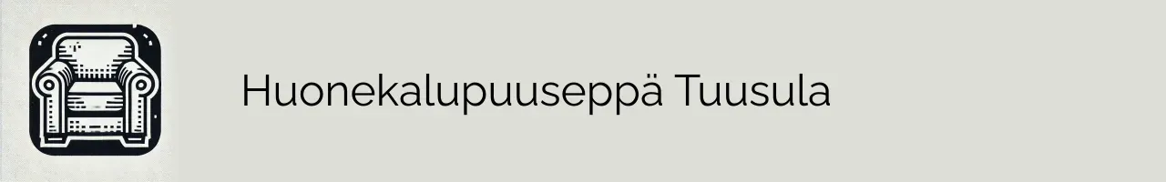 Huonekalupuuseppä Tuusula