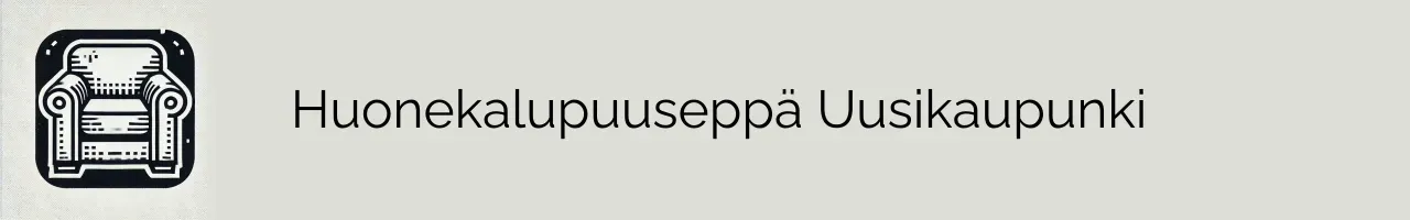 Huonekalupuuseppä Uusikaupunki